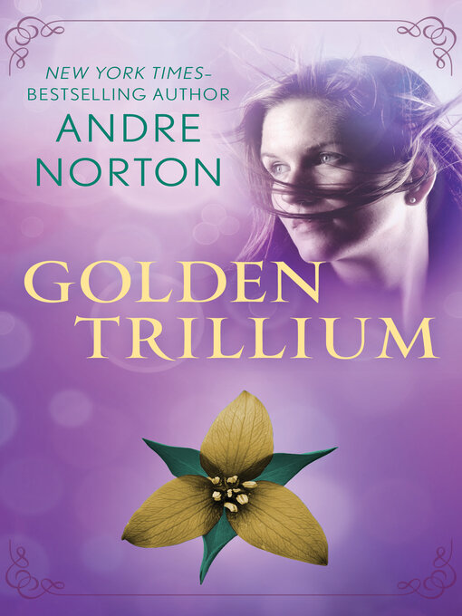 Title details for Golden Trillium by Andre Norton - Available